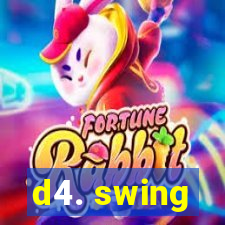 d4. swing